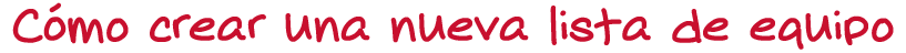 Cómo crear una nueva lista de equipo